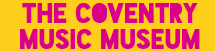 THE COVENTRY MUSIC MUSEUM